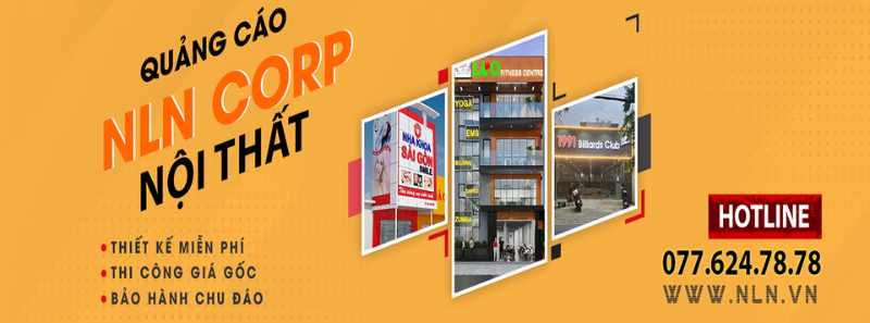Nln Corp chuyên: thiết kế, làm bảng hiệu quảng cáo và nội thất